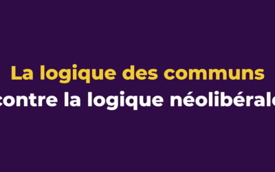 La logique des communs contre la logique néolibérale