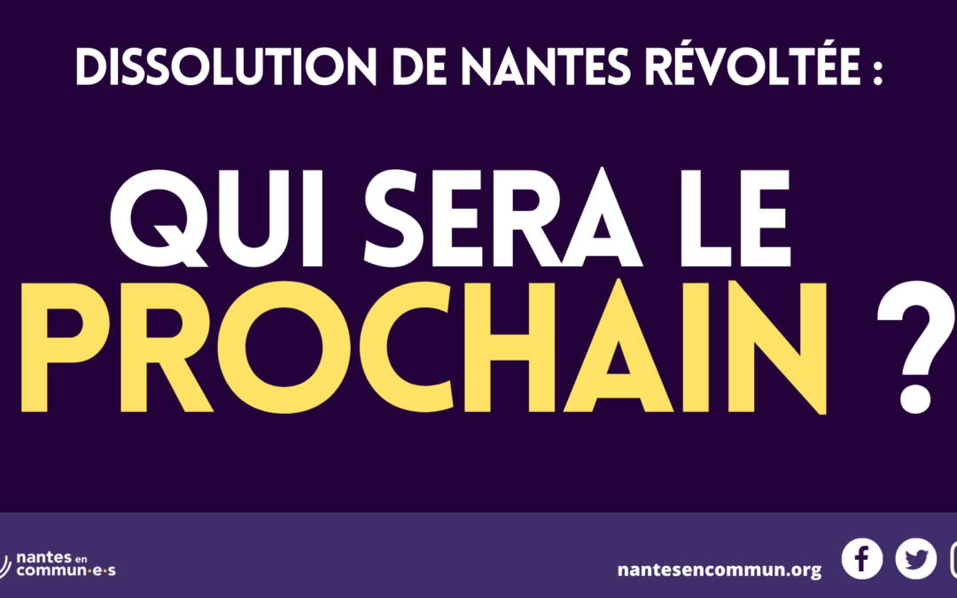Dissolution de Nantes Révoltée : Qui sera le prochain ?