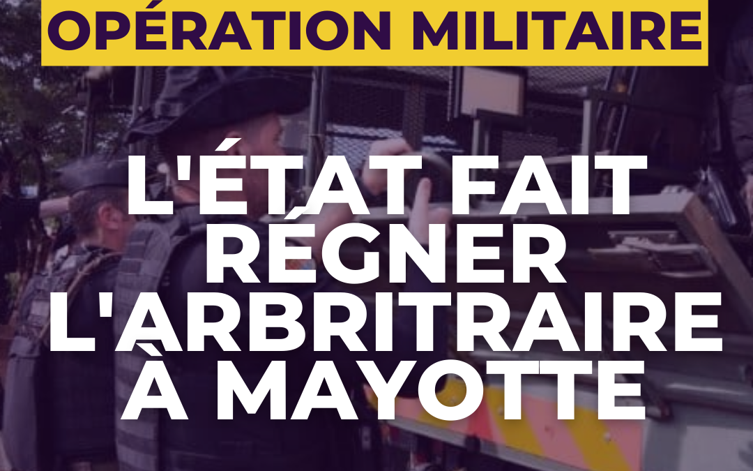 Néocolonialisme et opération militaire : l’Etat fait régner l’arbritaire à Mayotte