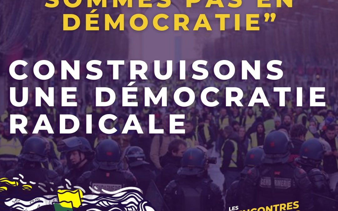 “Nous ne sommes pas en démocratie” – Construisons une démocratie radicale 